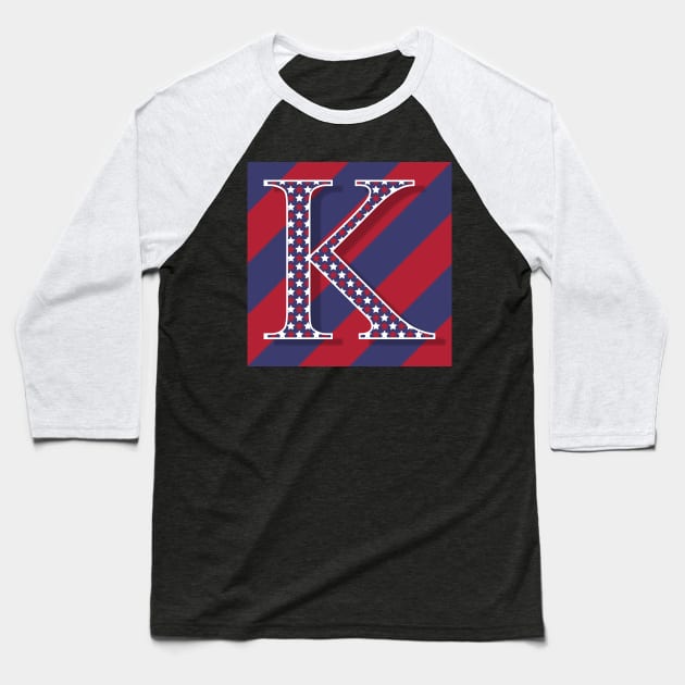 Old Glory Letter K Baseball T-Shirt by ArtticArlo